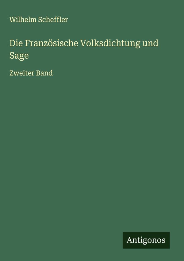 Die Französische Volksdichtung und Sage - Wilhelm Scheffler (Buch)
