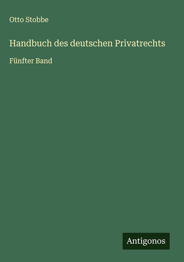 Handbuch des deutschen Privatrechts - Otto Stobbe (Buch)