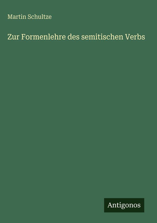 Zur Formenlehre des semitischen Verbs - Martin Schultze (Buch)