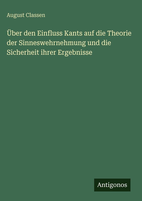 Über den Einfluss Kants auf die Theorie der Sinneswehrnehmung und d...