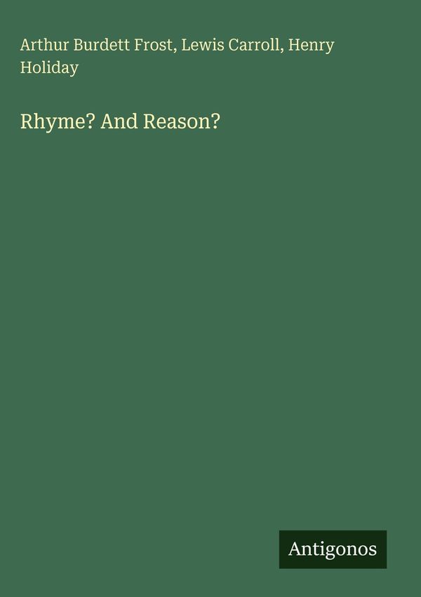 Rhyme? And Reason? - Arthur Burdett Frost (Buch)