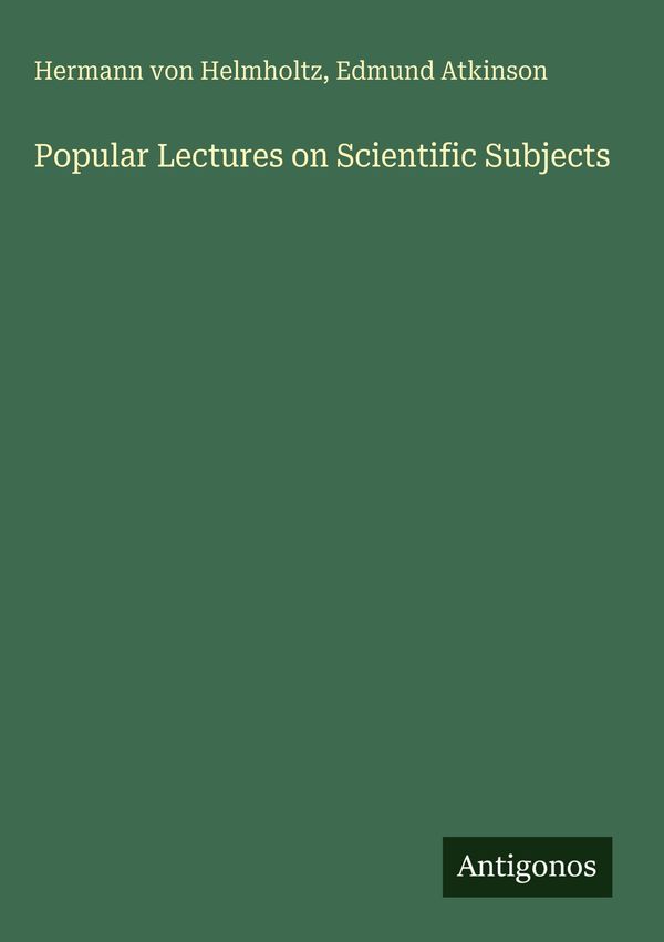 Popular Lectures on Scientific Subjects - Hermann Von Helmholtz (Buch)