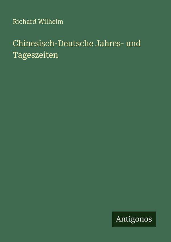 Chinesisch-Deutsche Jahres- und Tageszeiten - Richard Wilhelm (Buch)