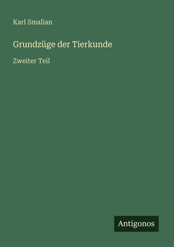 Grundzüge der Tierkunde - Karl Smalian (Buch)