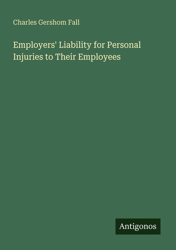 Employers Liability for Personal Injuries to Their Employees (Buch)