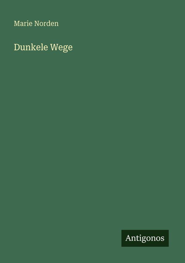 Dunkele Wege - Marie Norden (Buch)