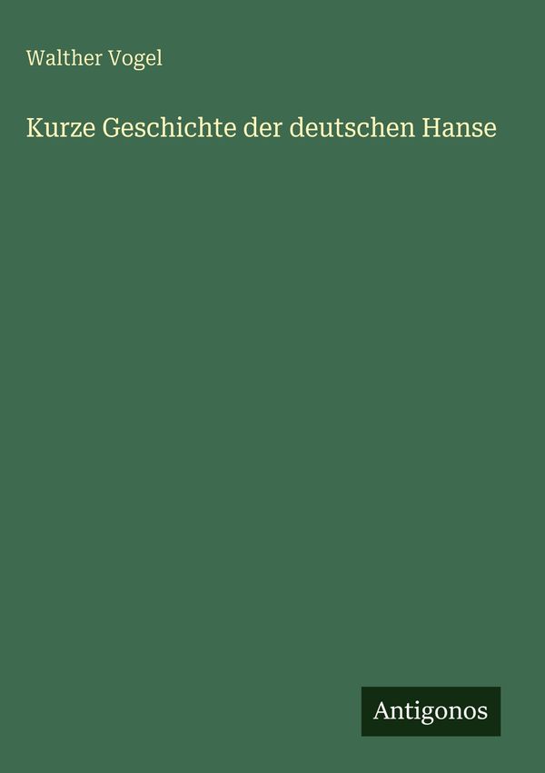 Kurze Geschichte der deutschen Hanse - Walther Vogel (Buch)