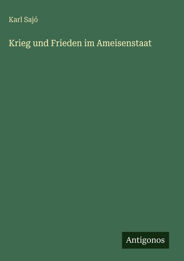 Krieg und Frieden im Ameisenstaat - Karl Sajó (Buch)