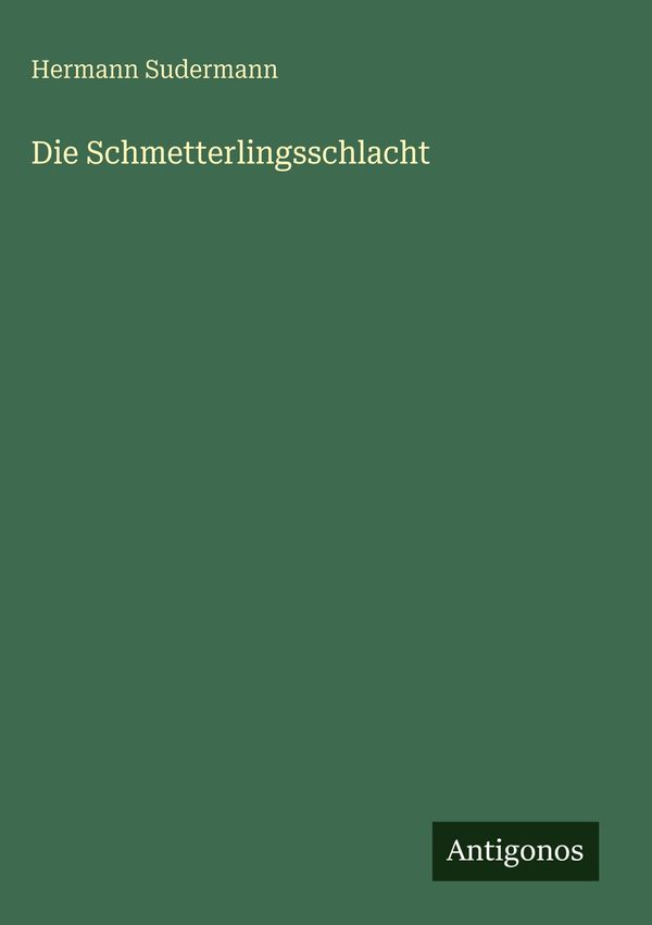 Die Schmetterlingsschlacht - Hermann Sudermann (Buch)