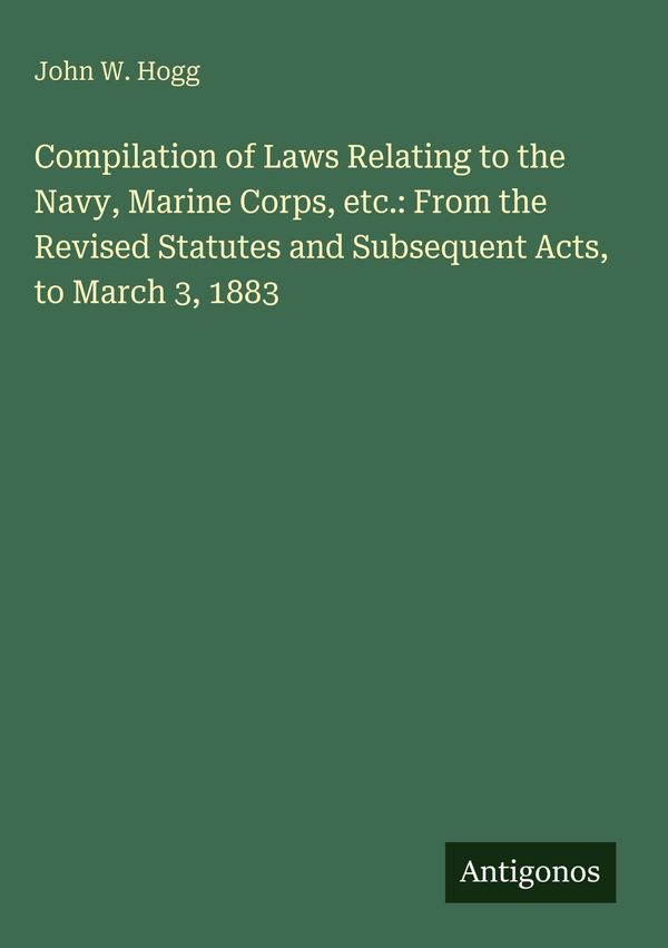 Compilation of Laws Relating to the Navy, Marine Corps, etc.: From ...