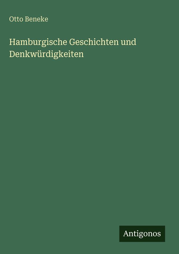 Hamburgische Geschichten und Denkwürdigkeiten - Otto Beneke (Buch)