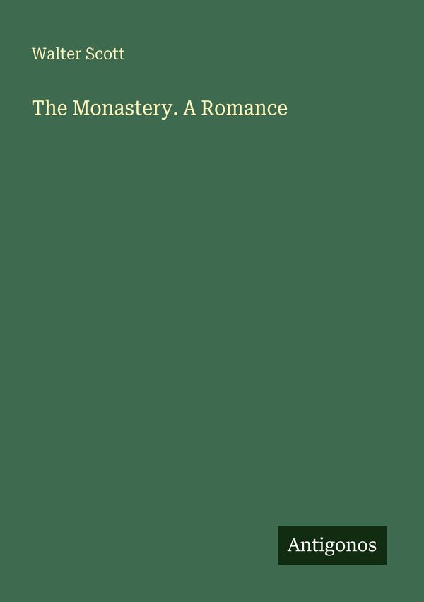 The Monastery. A Romance - Walter Scott (Buch)