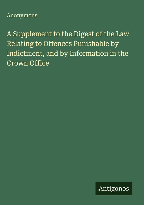 A Supplement to the Digest of the Law Relating to Offences Punishab...