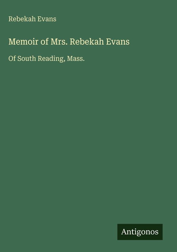 Memoir of Mrs. Rebekah Evans - Rebekah Evans (Buch)
