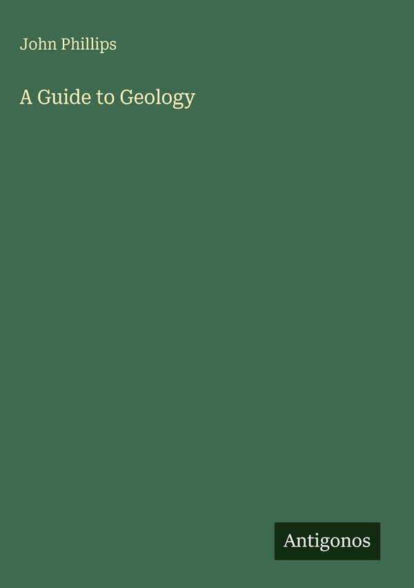 A Guide to Geology - John Phillips (Buch)