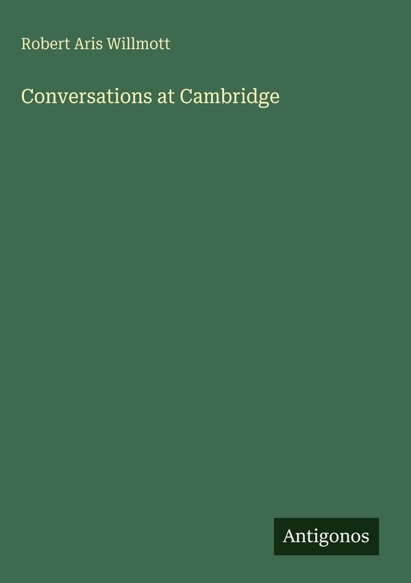 Conversations at Cambridge - Robert Aris Willmott (Buch)