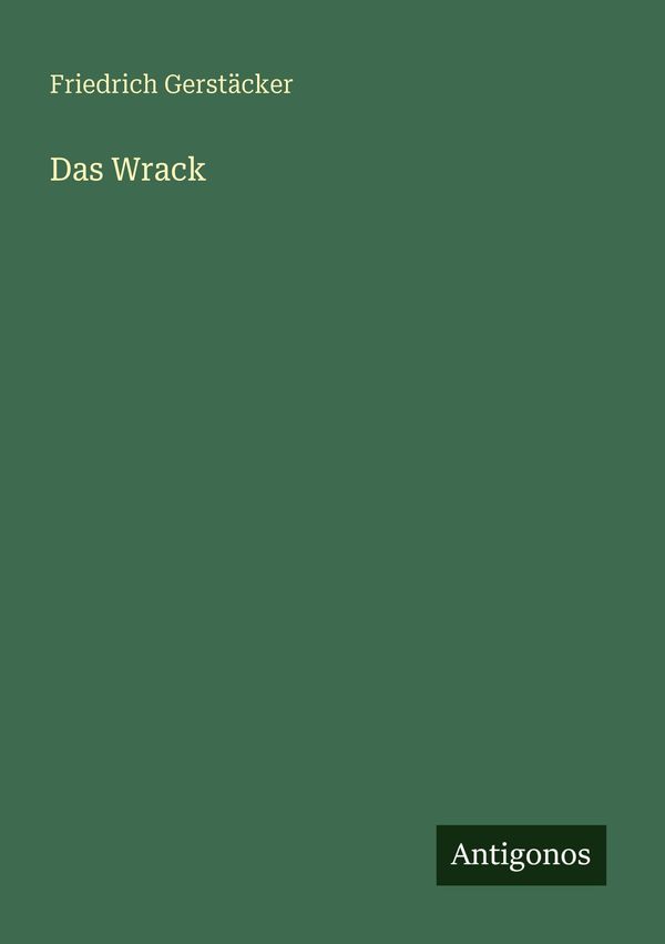 Das Wrack - Friedrich Gerstäcker (Buch)