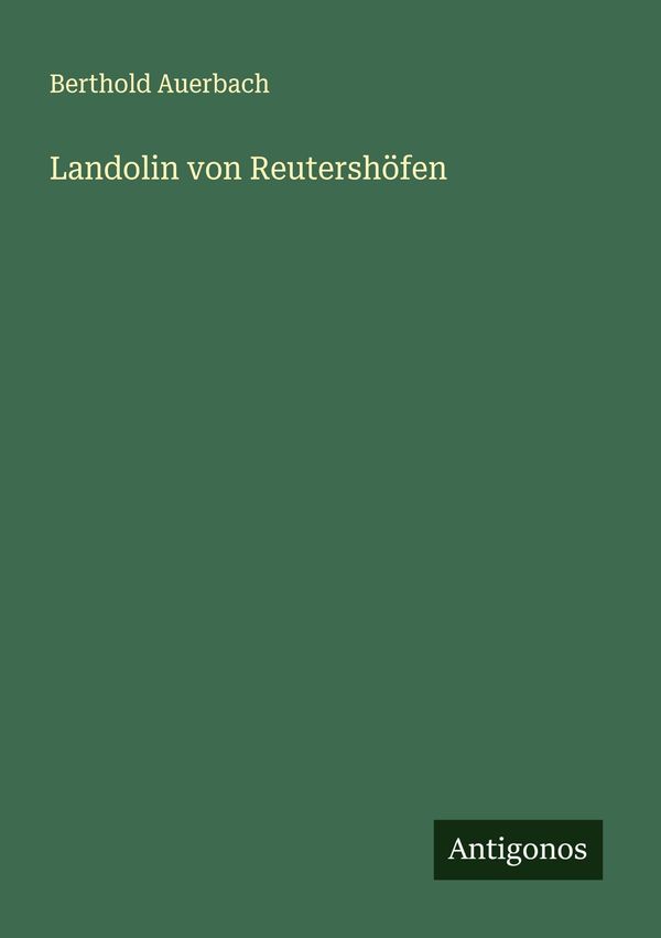 Landolin von Reutershöfen - Berthold Auerbach (Buch)