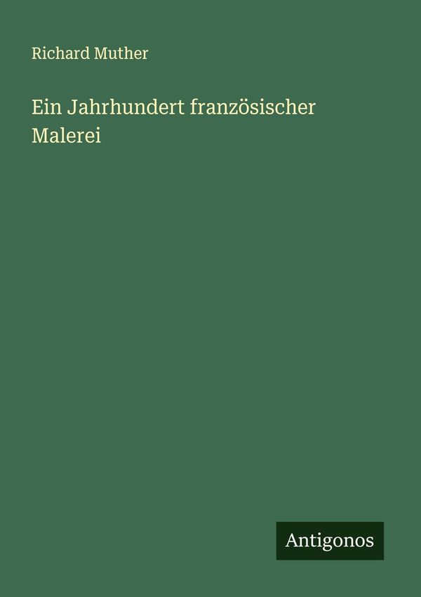 Ein Jahrhundert französischer Malerei - Richard Muther (Buch)