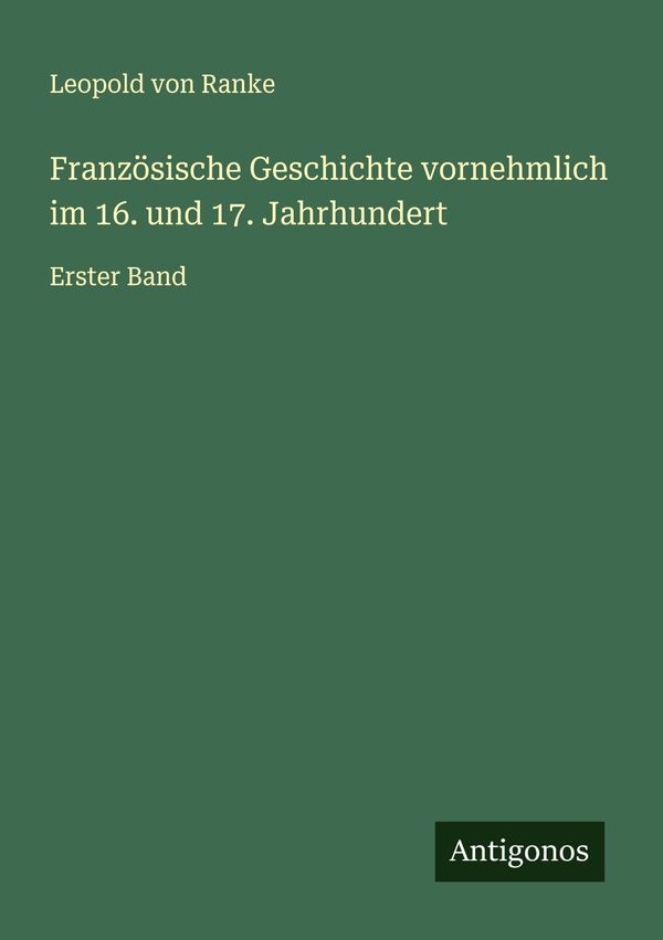 Französische Geschichte vornehmlich im 16. und 17. Jahrhundert (Buch)