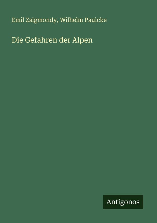 Die Gefahren der Alpen - Emil Zsigmondy (Buch)