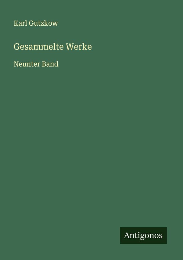 Gesammelte Werke - Karl Gutzkow (Buch)