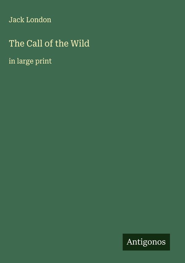 The Call of the Wild - Jack London (Buch)