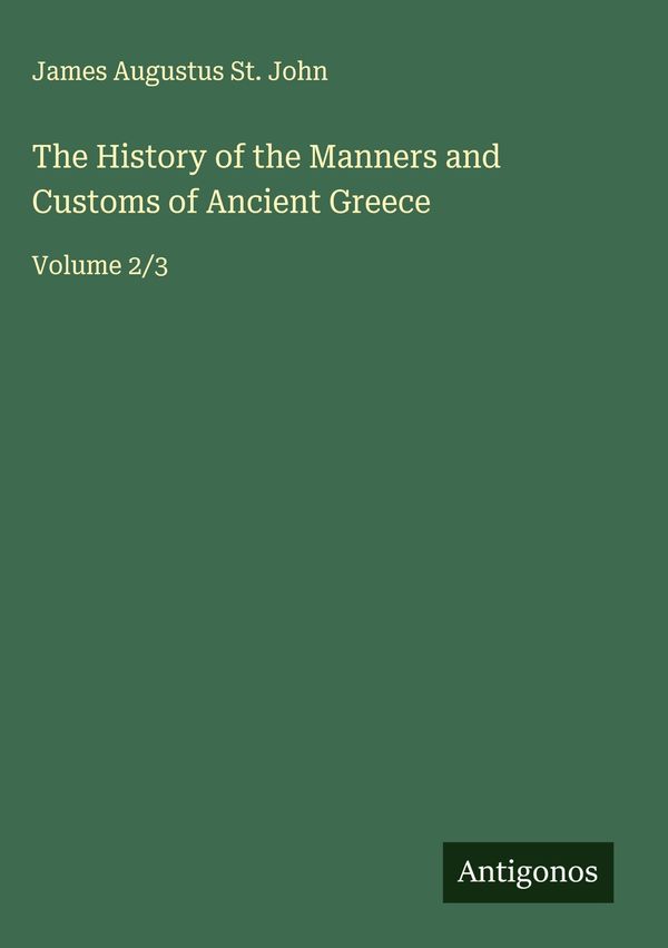 The History of the Manners and Customs of Ancient Greece (Buch)