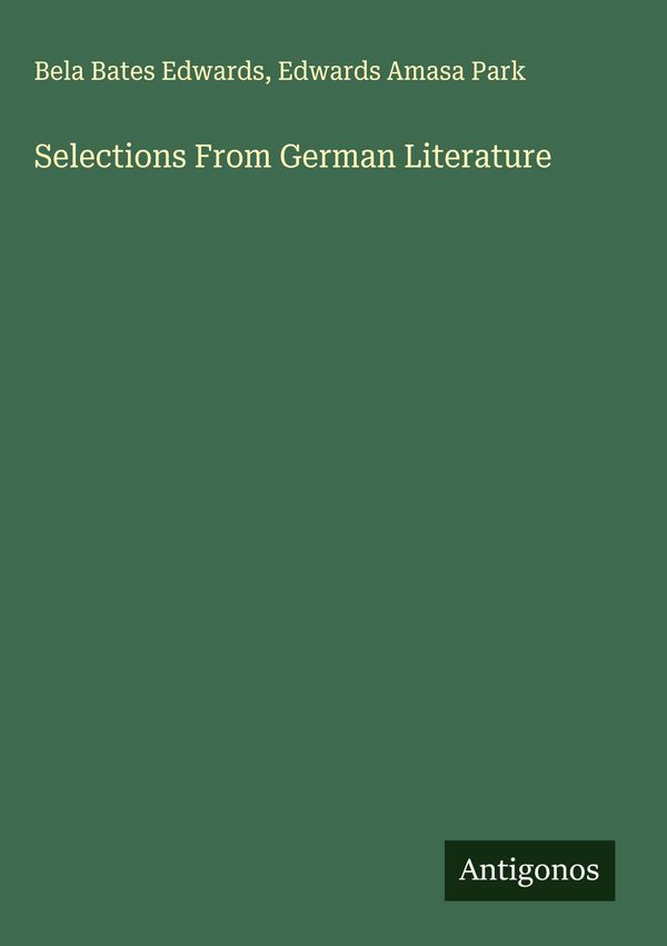 Selections From German Literature - Bela Bates Edwards (Buch)