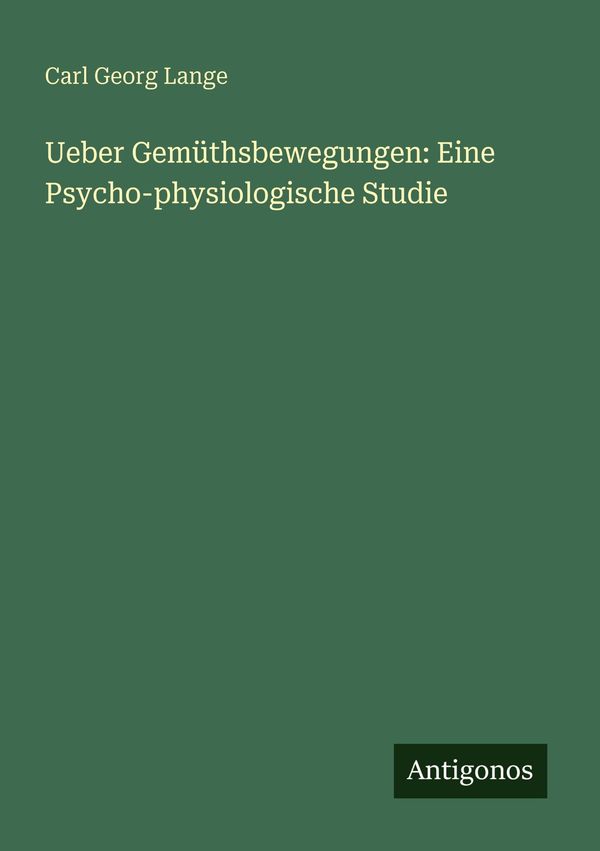 Ueber Gemüthsbewegungen: Eine Psycho-physiologische Studie (Buch)