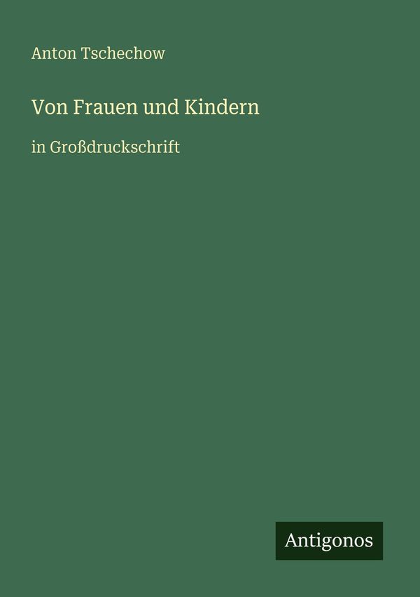 Von Frauen und Kindern - Anton Tschechow (Buch)