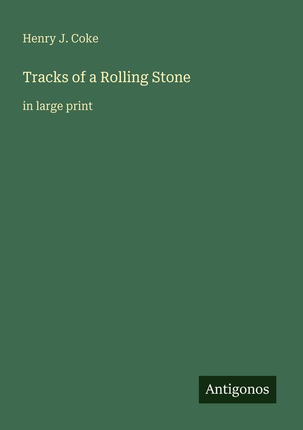 Tracks of a Rolling Stone - Henry J. Coke (Buch)
