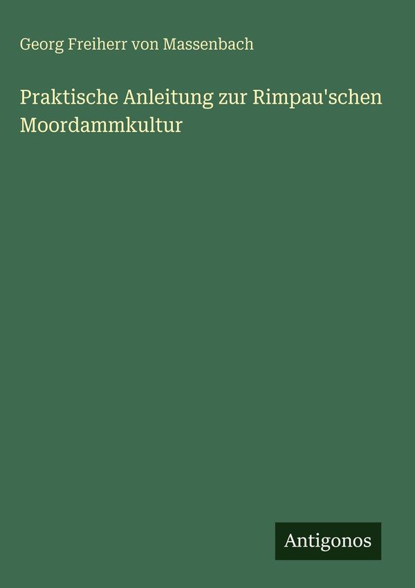 Praktische Anleitung zur Rimpauschen Moordammkultur (Buch)