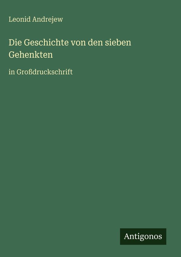 Die Geschichte von den sieben Gehenkten - Leonid Andrejew (Buch)
