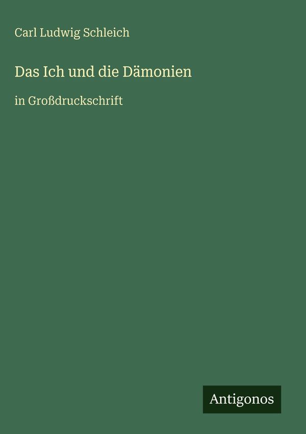 Das Ich und die Dämonien - Carl Ludwig Schleich (Buch)