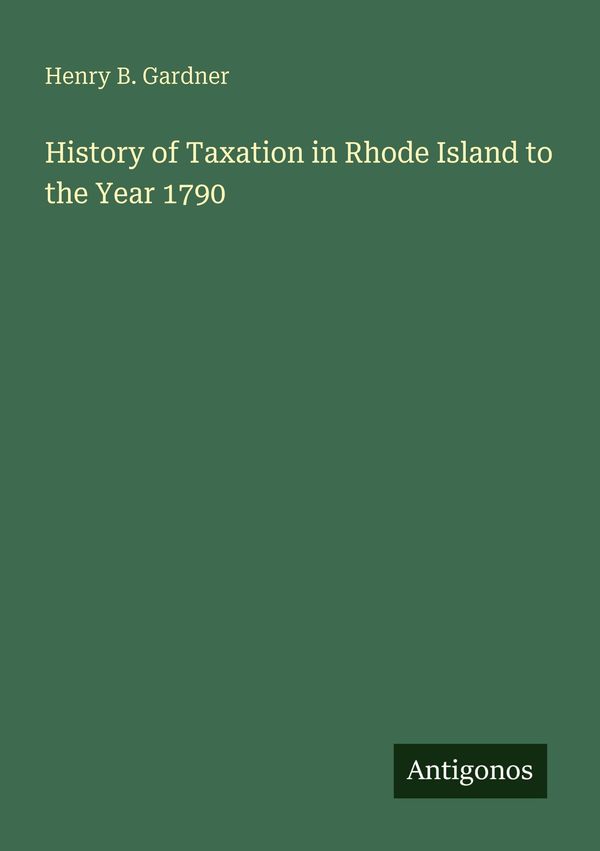 History of Taxation in Rhode Island to the Year 1790 (Buch)
