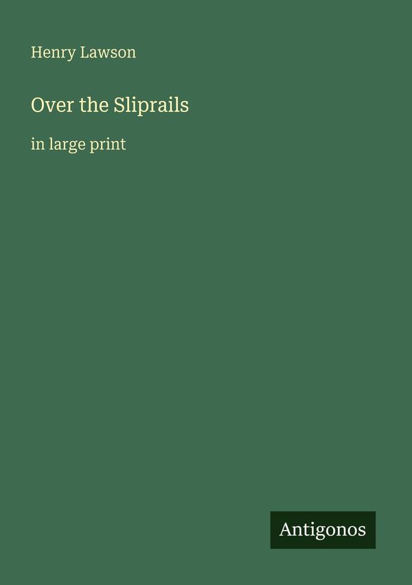 Over the Sliprails - Henry Lawson (Buch)