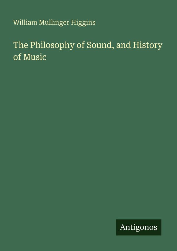 The Philosophy of Sound, and History of Music (Buch)