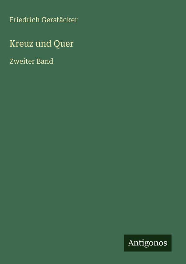 Kreuz und Quer - Friedrich Gerstäcker (Buch)