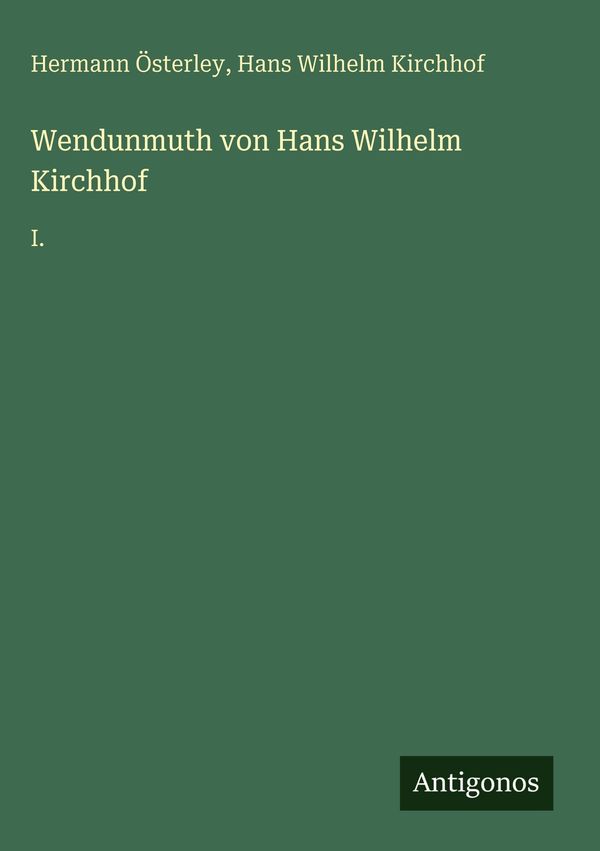 Wendunmuth von Hans Wilhelm Kirchhof - Hermann Österley (Buch)