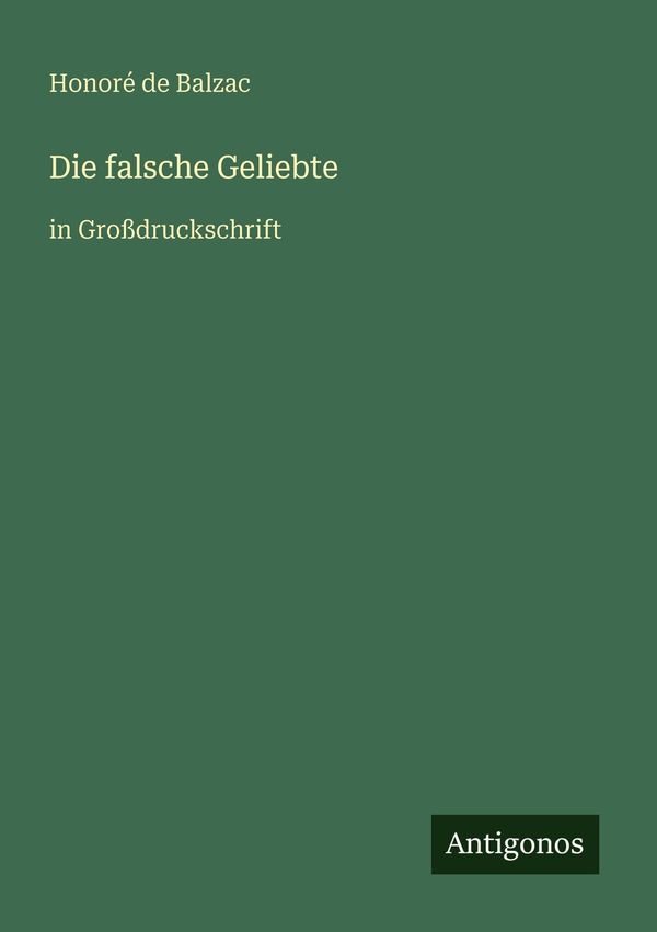 Die falsche Geliebte - Honoré de Balzac (Buch)