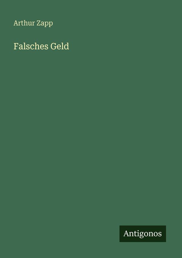 Falsches Geld - Arthur Zapp (Buch)