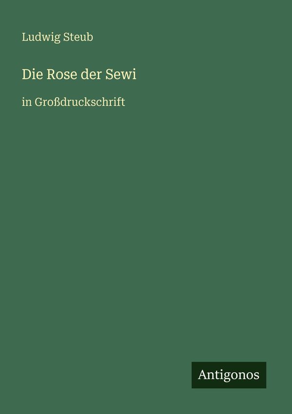 Die Rose der Sewi - Ludwig Steub (Buch)