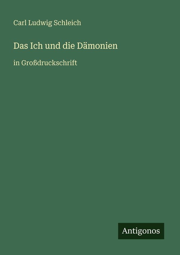 Das Ich und die Dämonien - Carl Ludwig Schleich (Buch)