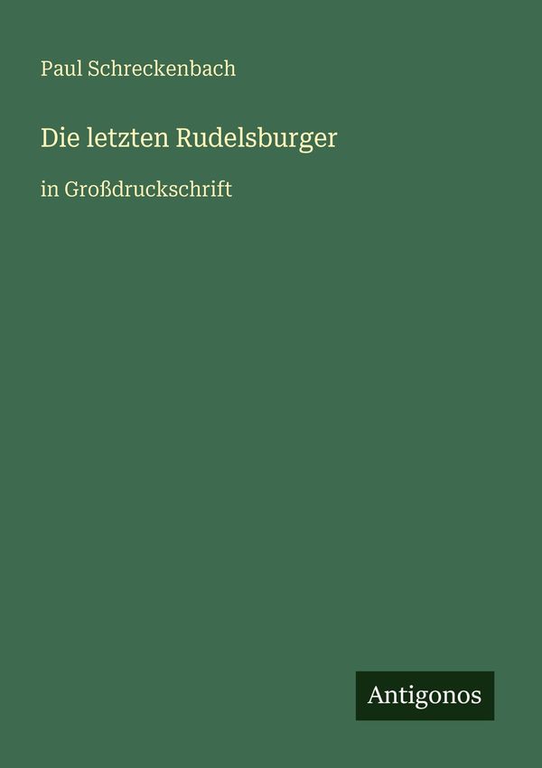 Die letzten Rudelsburger - Paul Schreckenbach (Buch)