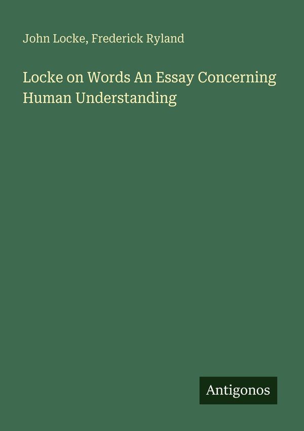 Locke on Words An Essay Concerning Human Understanding - John Locke