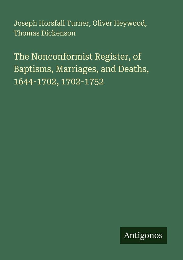 The Nonconformist Register, of Baptisms, Marriages, and Deaths, 164...