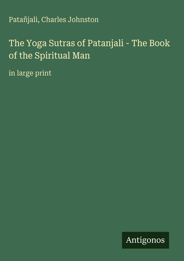 The Yoga Sutras of Patanjali - The Book of the Spiritual Man (Buch)