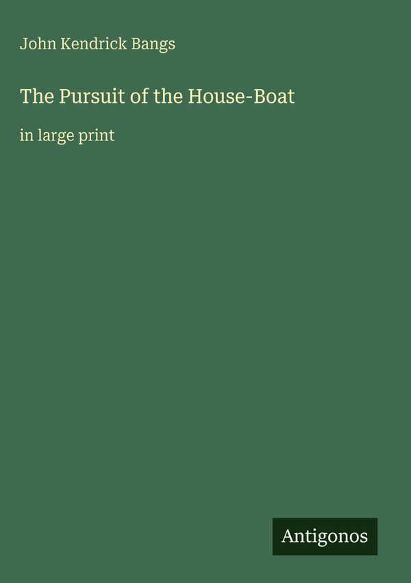 The Pursuit of the House-Boat - John Kendrick Bangs (Buch)