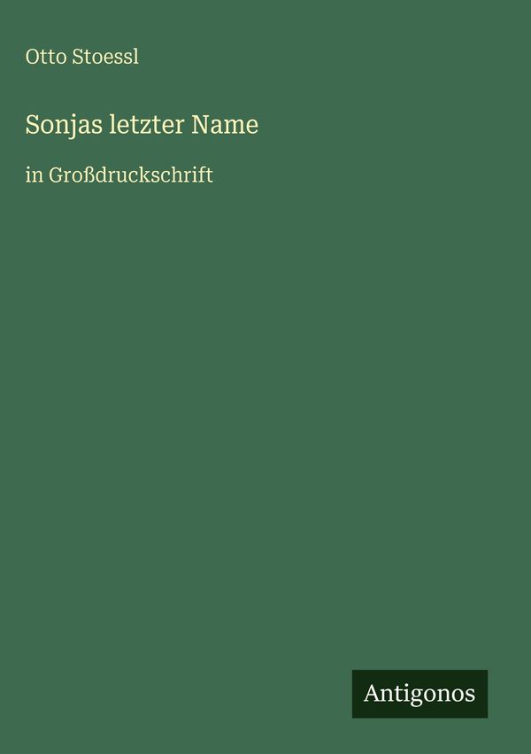 Sonjas letzter Name - Otto Stoessl (Buch)